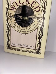 WICKED By GREGORY MAGUIRE 1995 FIRST EDITION/ SIXTH PRINTING HC ELPHABA/GLINDA