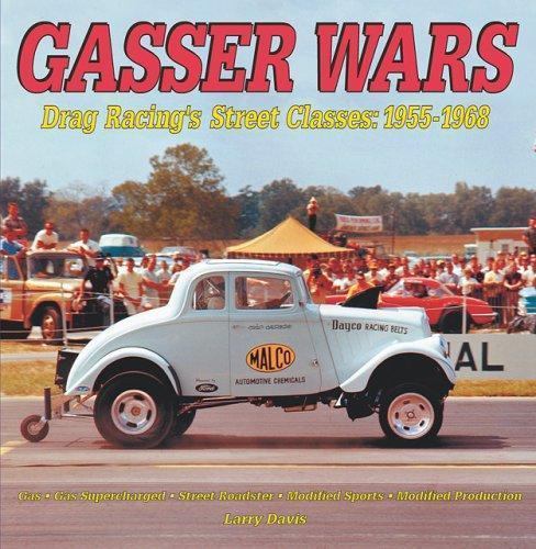 Gasser Wars: Drag Racing’s Street Classics: 1955-1968 by Larry Davis