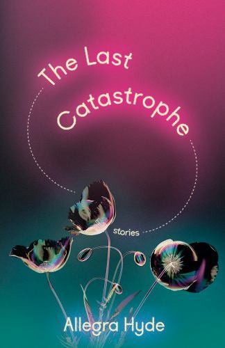The Last Catastrophe: Stories by Hyde, Allegra