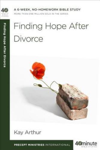 Finding Hope After Divorce; 40-Minute Bible S- Kay Arthur, 1601425589, paperback