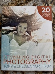 Tony Northrup’s DSLR Book : How to Create Stunning Digital Photography by…