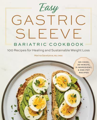 Easy Gastric Sleeve Bariatric Cookbook: 100 Recipes for Healing and Susta – GOOD