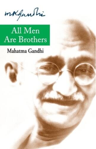 All Men Are Brothers (Paperback) – Paperback By Gandhi, Mohandas K. – GOOD