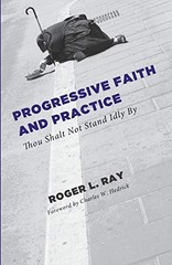 Progressive Faith and Practice: Thou Shalt Not Stand Idly By By