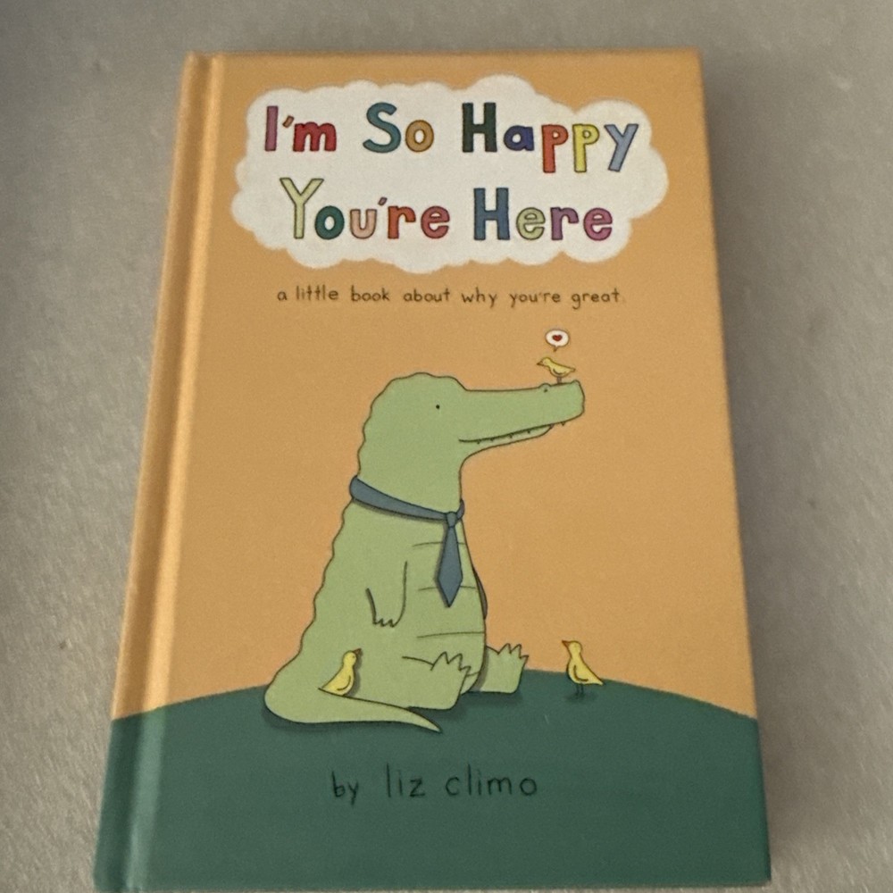 Liz Climo I’m So Happy You’re Here (Hardback)