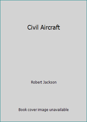 Civil Aircraft by Robert Jackson