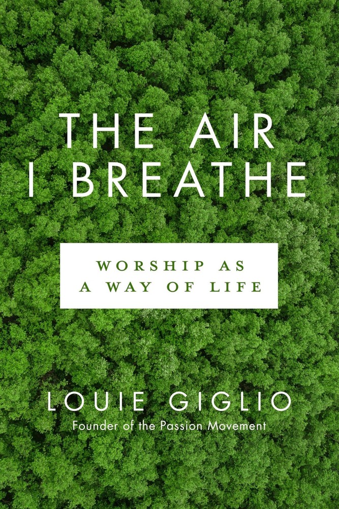 The Air I Breathe: Worship as a Way of Life – Giglio, Louie – Good – See con…