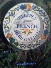 Recipes from a French Herb Garden – Hardcover By Holt, Geraldene – GOOD