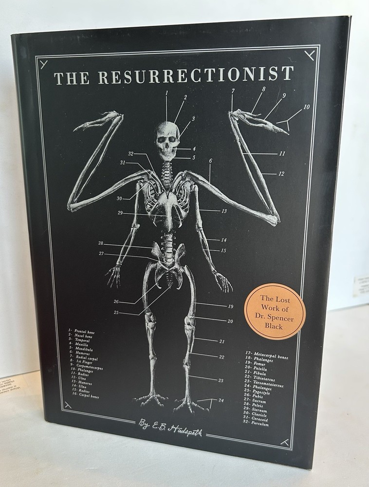The Resurrectionist: The Lost Work of Dr. Spencer Black by E.B. Hudspeth