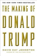 The Making of Donald Trump – Hardcover By Johnston, David Cay – VERY GOOD