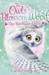Owls of Blossom Wood: The Birthday Party: 4 – Paperback By Coe, Catherine – GOOD