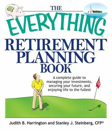 Everything® Ser.: The Everything Retirement Planning Book : A Complete Guide to