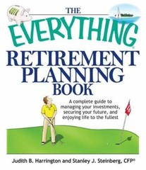 Everything® Ser.: The Everything Retirement Planning Book : A Complete Guide to
