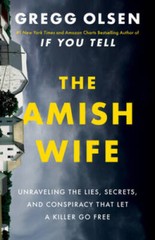 The Amish Wife: Unraveling the Lies, Secrets, and Conspiracy That Let a K – GOOD