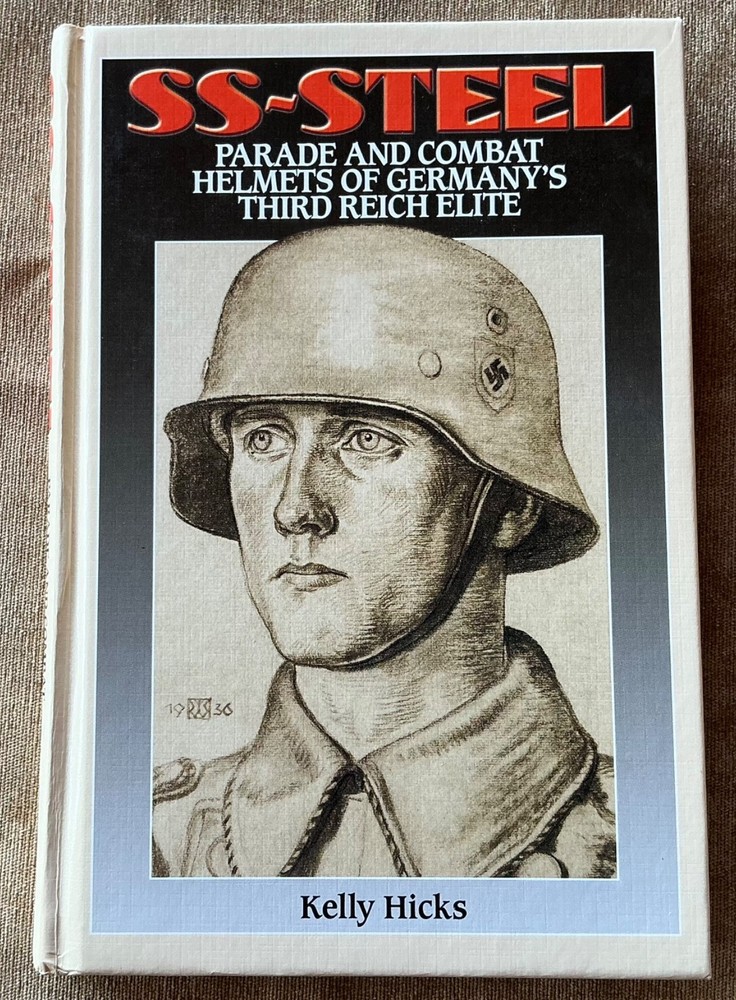 SS-Steel: Parade Combat Helmets of Germanys Third Reich Elite: WW2, Nazi