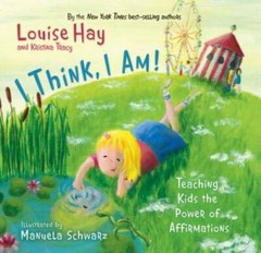 I Think, I Am!: Teaching Kids the Power of Affirmations – Hardcover – GOOD