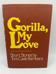 Toni Cade Bambara ~ Gorilla My Love ~ First Edition, 1972 Black Arts Movement