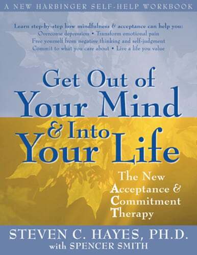 Get Out of Your Mind and Into Your Life: The New Acceptance and Commitment: Used