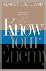 Know Your Enemy – Paperback By Kenneth Copeland – ACCEPTABLE