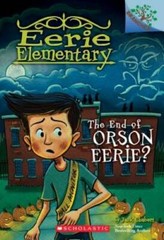 The End of Orson Eerie? A Branches Book (Eerie Elementary #10) – GOOD