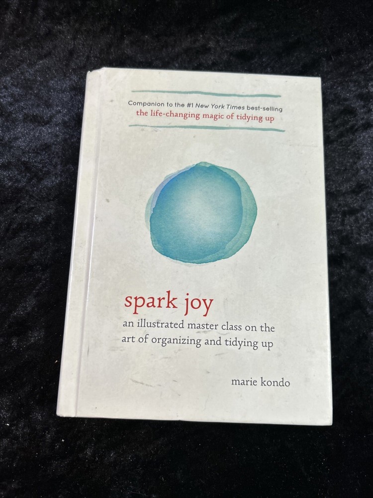 Spark Joy: Art of Organizing and Tidying Up – Marie Kondo – 2016 illust h/c