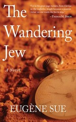 The Wandering Jew: A Novel by Sue, Eugène (Paperback, Skyhorse, 2013)
