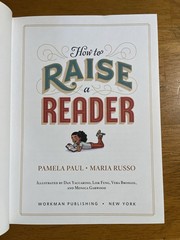 How to Raise a Reader by Paul, Pamela, & Russo, Maria Hardback