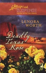 Deadly Texas Rose; Steeple Hill Love Inspir- Lenora Worth, 0373442750, paperback