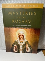 Mysteries of the Rosary by Anne Catherine Emmerich: From her Visions (NEW)