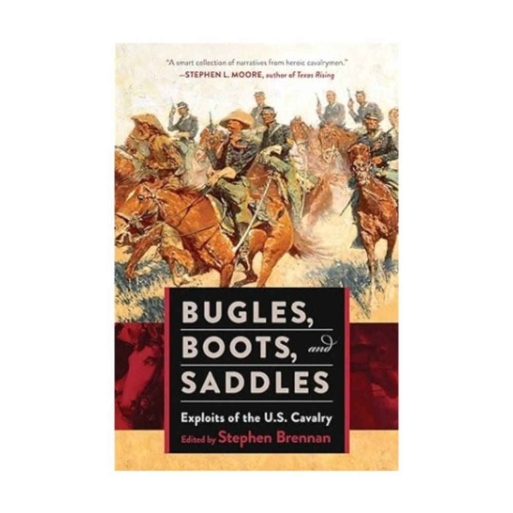 Skyhorse Book Bugles, Boots, and Saddles – Exploits of the U.S. Cavalry NM
