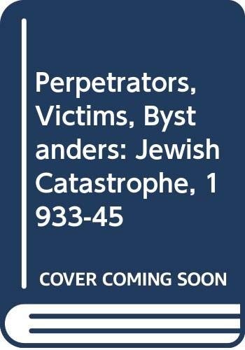 Perpetrators, Victims, Bystanders: Jewi… by Hilberg, Raul Paperback / softback
