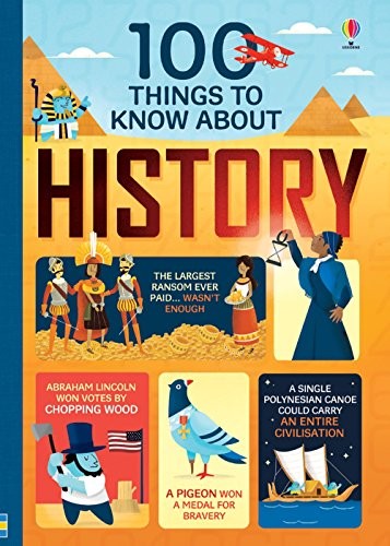 100 Things to Know About History, Alex Frith, et al.