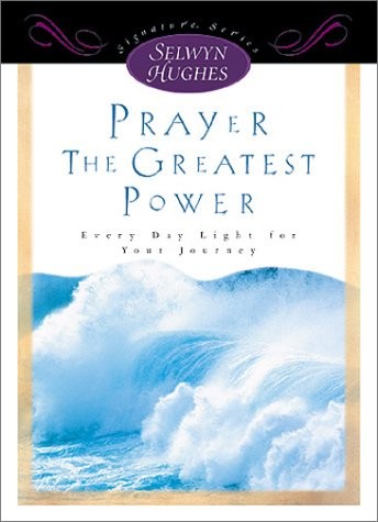 Prayer – The Greatest Power: Every Day Light for Your Journey (Signature Ser…