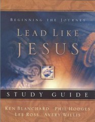Lead Like Jesus Study Guide – Willis, Avery; Blanchard, Ken