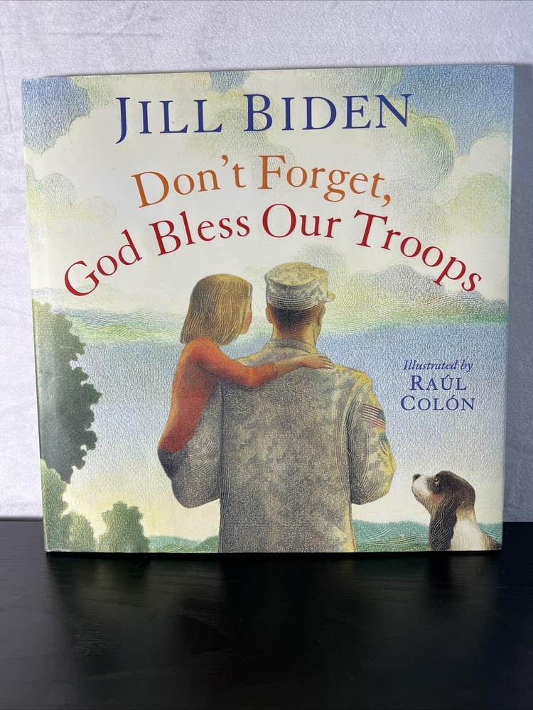 Don’t Forget, God Bless Our Troops by Jill Biden (2012, Hardcover)
