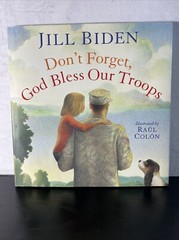 Don’t Forget, God Bless Our Troops by Jill Biden (2012, Hardcover)