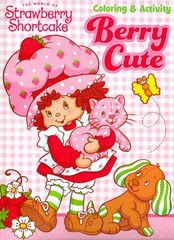 The World of Strawberry Shortcake – Berry Cute – Coloring & Activity Book