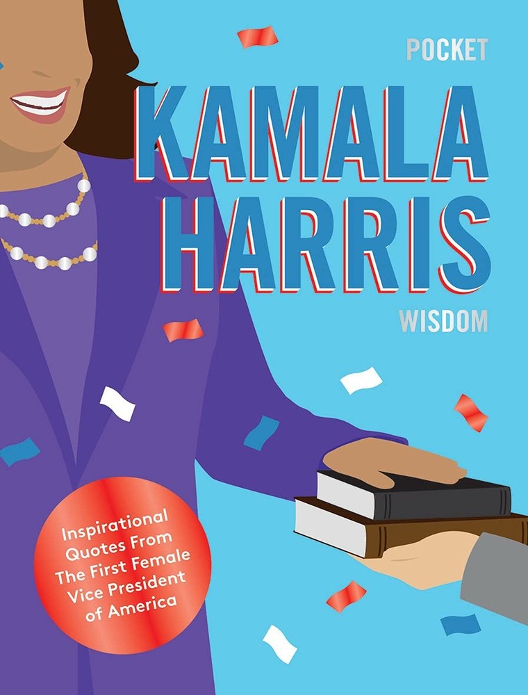 Pocket Kamala Harris Wisdom: Inspirational Quotes From The Presidential Trai…