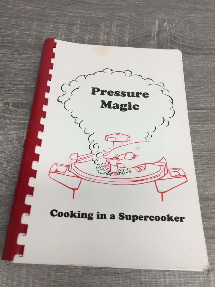 Pressure Magic Cooking in a Supercooker Morris Press Fundraising Cookbook