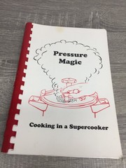 Pressure Magic Cooking in a Supercooker Morris Press Fundraising Cookbook