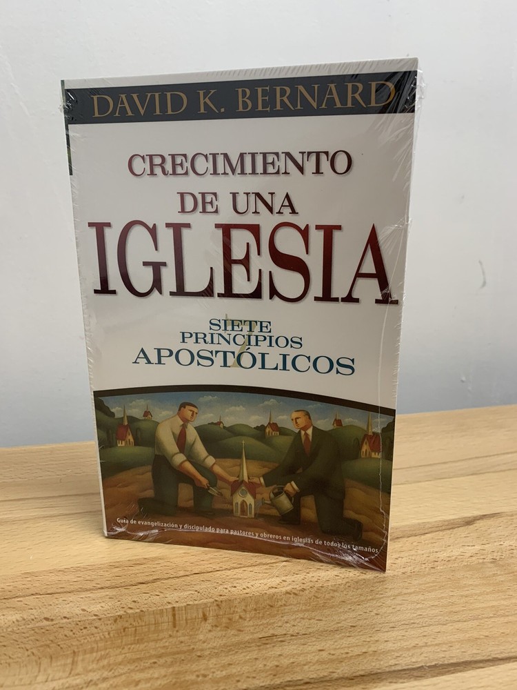 Crecimiento de una Iglesia : Siete Principios Apostolicos by David K. Bernard…