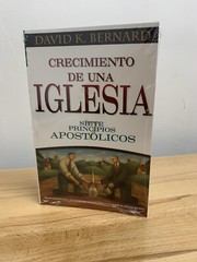 Crecimiento de una Iglesia : Siete Principios Apostolicos by David K. Bernard…