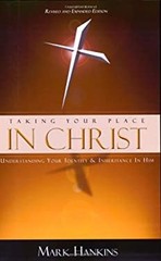 Taking Your Place in Christ : Understanding Your Identity and Inh