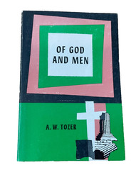 Of God and Men by A. W. Tozer Paperback First Edition 1960