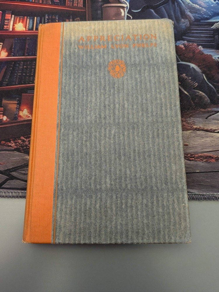 Appreciation by William Lyon Phelps (1932) First Edition SEE PICS