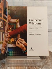 Collective Wisdom : Lessons, Inspiration, and Advice by Grace Bonney HCDJ