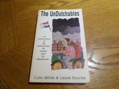 The Undutchables: A Observation of the Netherlands : Its Culture and Its Inh…