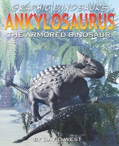 Ankylosaurus: The Armored Dinosaur (Graphic Dinosaurs (Library)) – GOOD