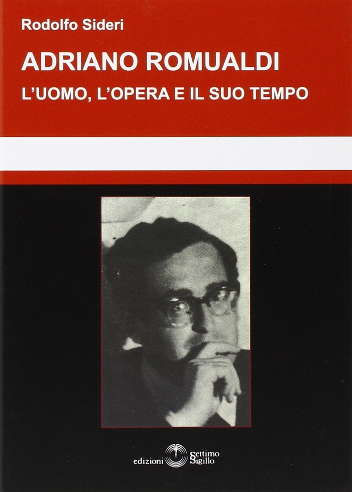 Rodolfo Sideri Adriano Romualdi. L’uomo, l’opera e il suo tempo (Paperback)
