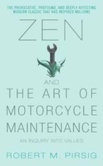 Zen and the Art of Motorcycle Maintenance: An Inquiry Into Values – GOOD